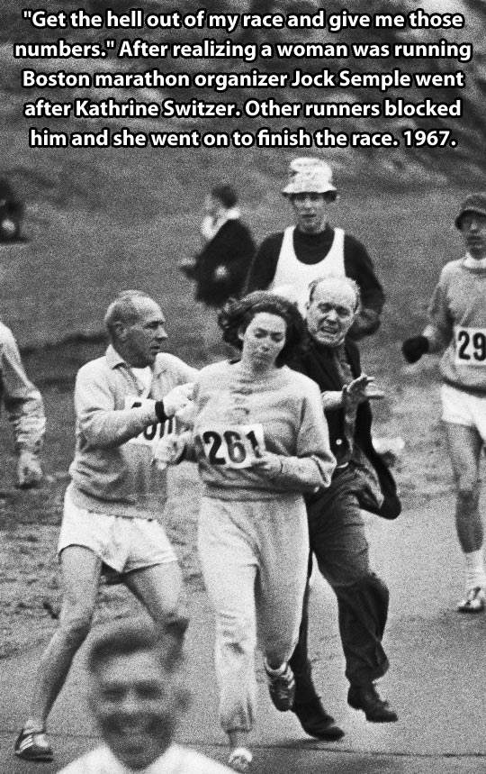  A time when women couldn't run a marathon.