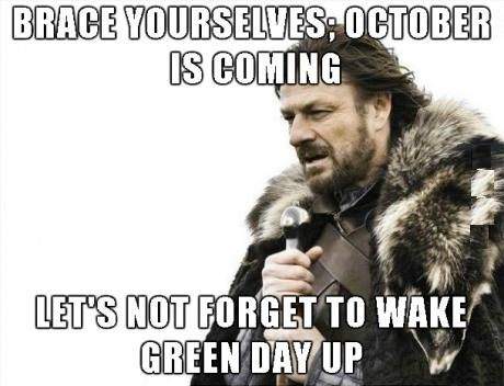 Brace yourselves October is coming !