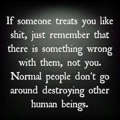 If someone treats you like shit..