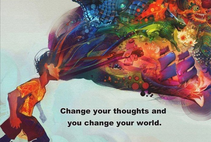 Change your thoughts and you change your world.