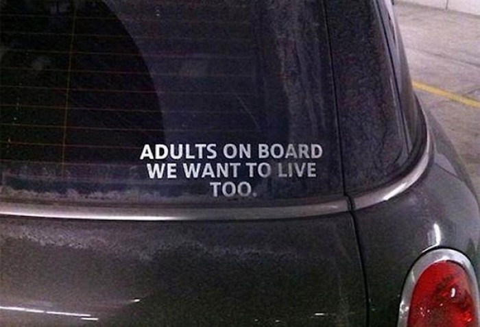 Adults on board we want to live too.