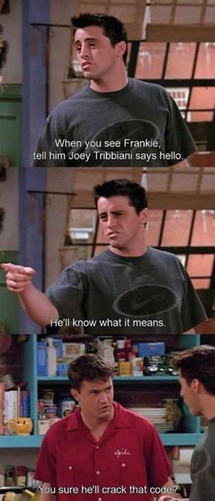 Joey Tribbiani says hello - Friends tv show