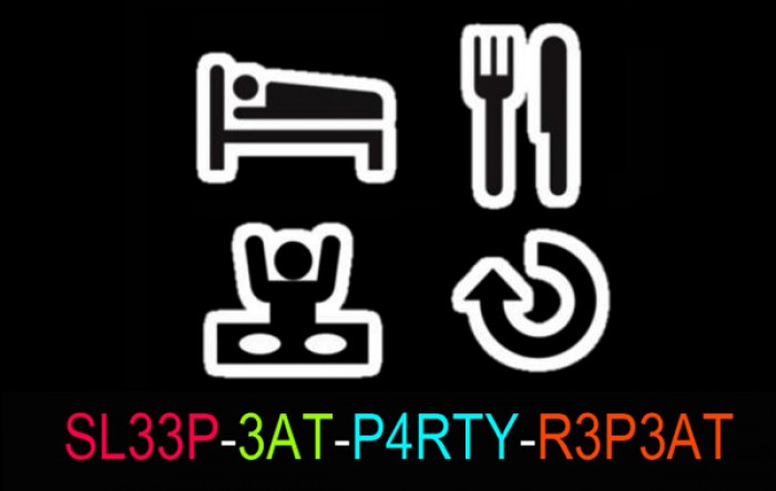 Sleep, eat, party, repeat! 