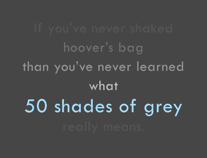 50 Shades of Grey