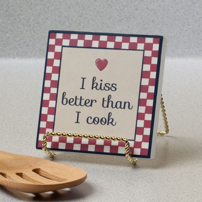 I kiss better than I cook