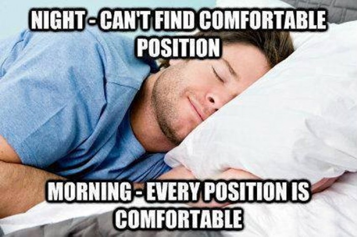 Night - Can't find comfortable position. Morning...