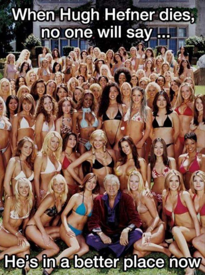 Hugh Hefner - He's in better place now..