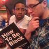 How to be black