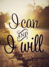 I can and I will