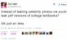 Instead of leaking celebrity photos leak college textbooks?